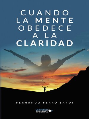cover image of Cuando la mente obedece a la claridad